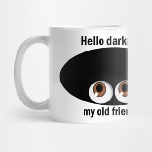 Hello Darkness My Old Friend Mug